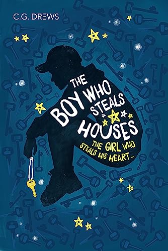 Cover: C. G. Drews  -  The Boy Who Steals Houses The Girl Who Steals His Heart