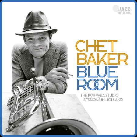 Chet Ber  Blue Room: The 1979 Vara Studio Sessions in Holland 2023