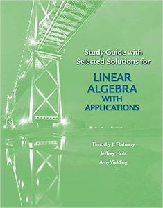 Study Guide with Selected Solutions for Linear Algebra with Applications