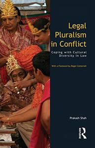 Legal Pluralism in Conflict Coping with Cultural Diversity in Law