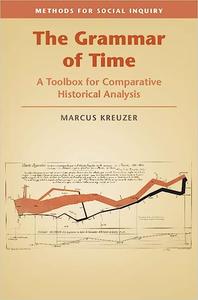 The Grammar of Time A Toolbox for Comparative Historical Analysis