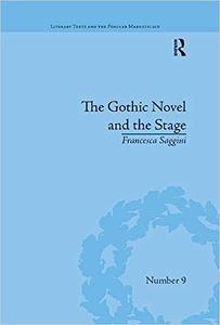 The Gothic Novel and the Stage Romantic Appropriations