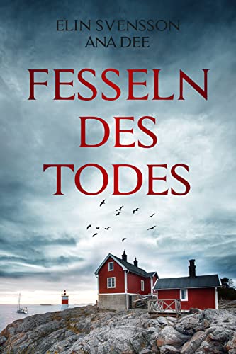 Cover: Ana Dee  -  Fesseln des Todes Schweden - Krimi