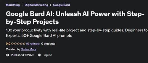 Google Bard AI – Unleash AI Power with Step–by–Step Projects