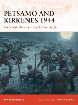 Petsamo and Kirkenes 1944 (Osprey Campaign 343)
