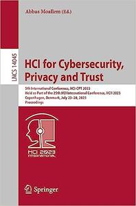 HCI for Cybersecurity, Privacy and Trust 5th International Conference, HCI–CPT 2023, Held as Part of the 25th HCI Inter