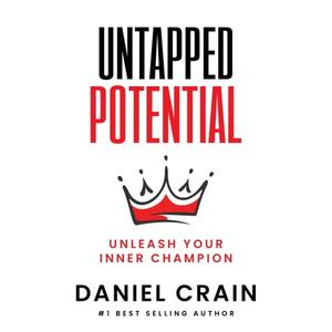 Untapped Potential Unleash Your Inner Champion [Audiobook]