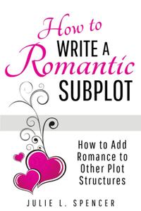 How to Write a Romantic SubDescription How to Add Romance to Other Description Structures