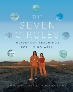 The Seven Circles Indigenous Teachings for Living Well