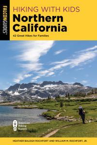 Hiking with Kids Northern California 42 Great Hikes for Families (Falcon Guides)