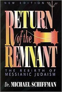 Return of the Remnant The Rebirth of Messianic Judaism