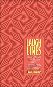 Laugh Lines Humor, Genre, and Political Critique in Late Twentieth–Century American Poetry