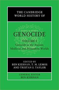 The Cambridge World History of Genocide Volume 1, Genocide in the Ancient, Medieval and Premodern Worlds