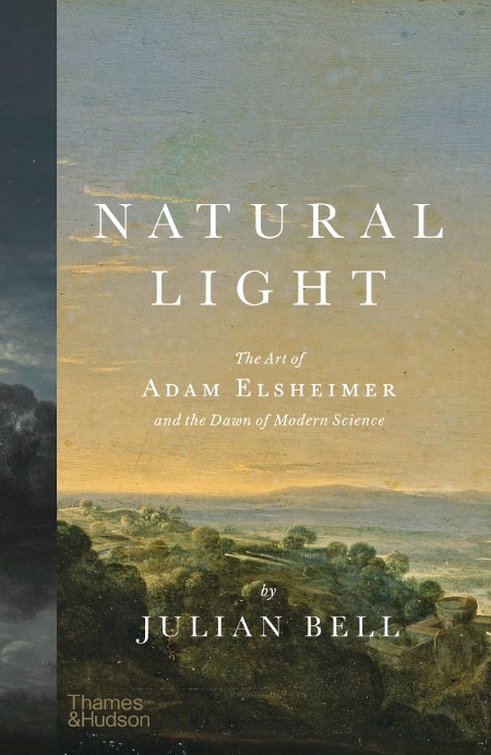 Natural Light - The Art of Adam Elsheimer and the Dawn of Modern Science By Julian... 1721b21e42bb5ffd81388202d8acfeef