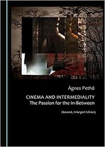 Cinema and Intermediality The Passion for the In–Between