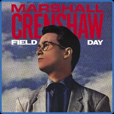 Marshall Crenshaw  Field Day 2023