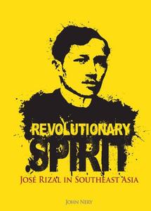 Revolutionary Spirit Jose Rizal in Southeast Asia