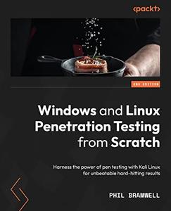 Windows and Linux Penetration Testing from Scratch Harness the power of pen testing with Kali Linux for unbeatable 