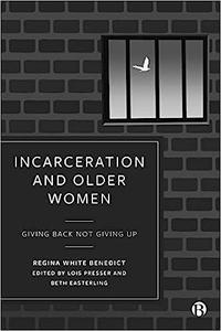 Incarceration and Older Women Giving Back Not Giving Up