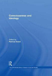 Consciousness and Ideology (The International Library of Essays in Law and Society)