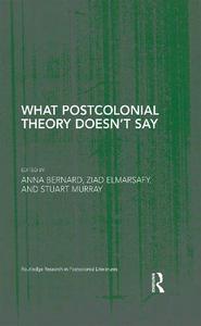 What Postcolonial Theory Doesn’t Say