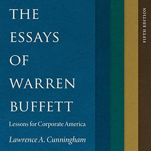 The Essays of Warren Buffett Lessons for Corporate America, Fifth Edition [Audiobook]