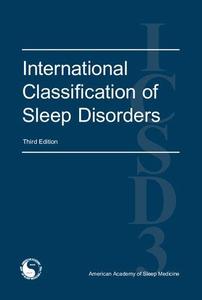 International Classification of Sleep Disorders – Third Edition (ICSD-3)