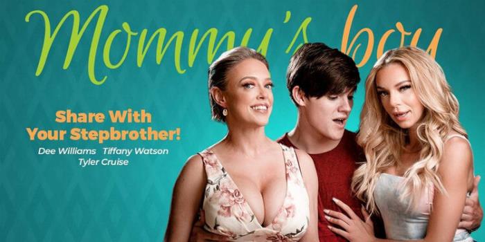 Tiffany Watson, Dee Williams: Share With Your Stepbrother! (FullHD 1080p) - AdultTime/MommysBoy - [2023]