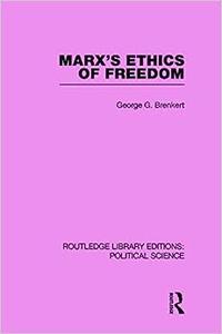 Marx’s Ethics of Freedom