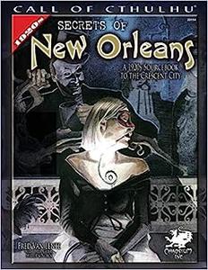 Secrets of New Orleans A 1920s Sourcebook to the Crescent City
