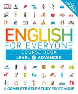 English for Everyone – Course Book – Level 4 – Advanced A Complete Self-Study Programme (CEFR upper B2-C1)