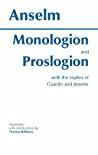 Monologion and Proslogion with the Replies of Gaunilo and Anselm