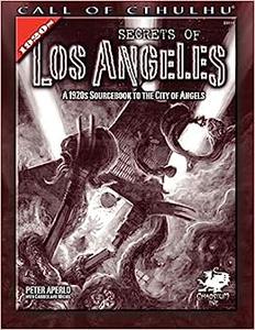 Secrets of Los Angeles A Guidebook to the City of Angels in the 1920s