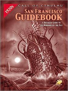 The San Francisco Guidebook 1920S Resources for Call of Cthulhu Play