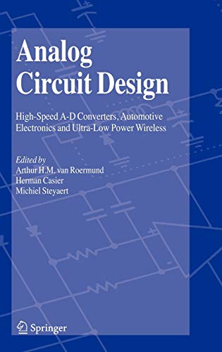 Analog Circuit Design High-Speed A-D Converters, Automotive Electronics and Ultra-Low Power Wireless