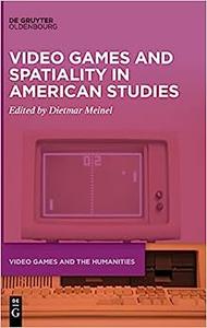 Video Games and Spatiality in Amercian Studies
