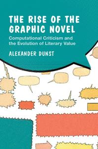 The Rise of the Graphic Novel Computational Criticism and the Evolution of Literary Value