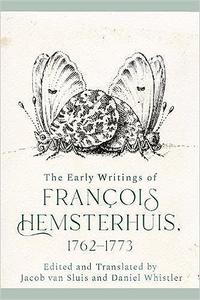 The Early Writings of Francois Hemsterhuis, 1762–1773