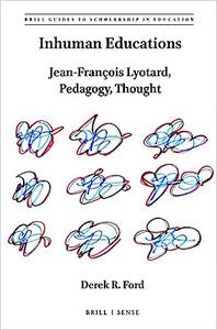 Inhuman Educations Jean-François Lyotard, Pedagogy, Thought