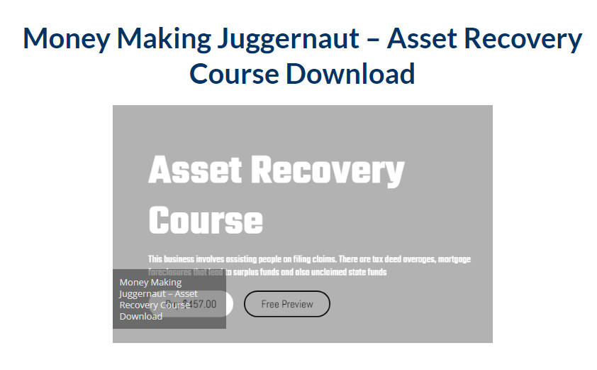 Money Making Juggernaut – Asset Recovery Course 2023