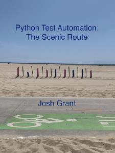 Python Test Automation The Scenic Route
