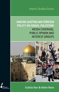 ISS 13 Making Australian Foreign Policy on Israel–Palestine Media Coverage, Public Opinion and Interest Groups
