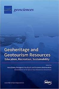 Geoheritage and Geotourism Resources Education, Recreation, Sustainability