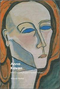 Anna Kavan Mid-Century Experimental Fiction