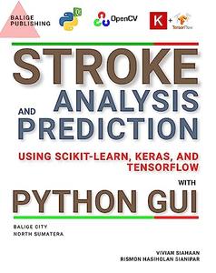 STROKE Analysis and Prediction Using Scikit-Learn, Keras, and TensorFlow with Python GUI