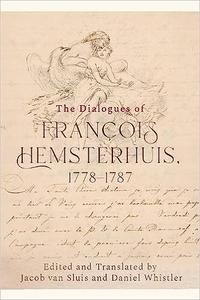 The Dialogues of Francois Hemsterhuis, 1778–1787