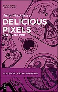 Delicious Pixels Food in Video Games