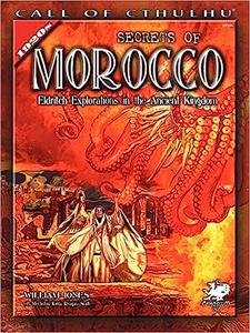 Secrets of Morocco Eldritch Explorations in the Ancient Kingdom