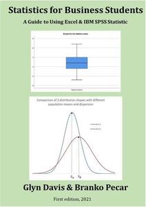 Statistics for Business Students A Guide to Using Excel & IBM SPSS Statistics