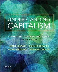 Understanding Capitalism Understanding Capitalism Competition, Command, and Change